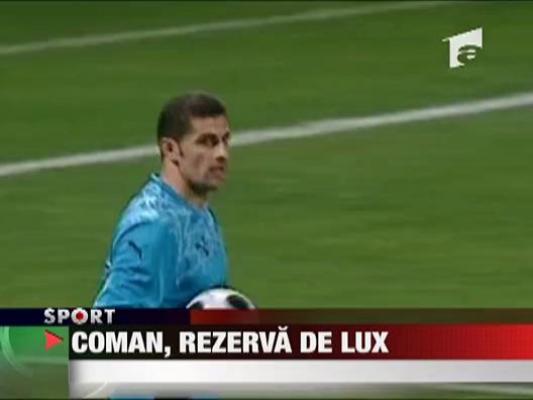 Coman, rezerva de lux