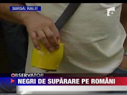 Italienii, negri de suparare pe romani