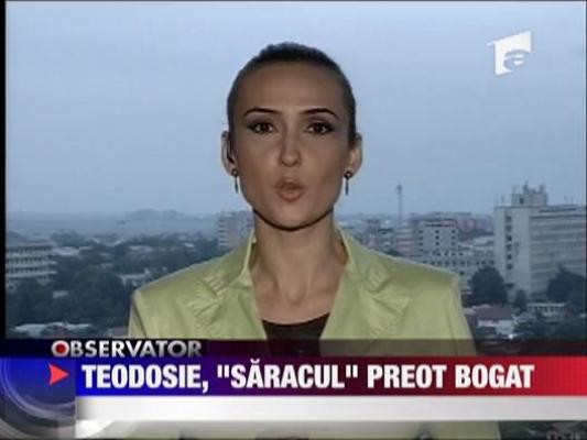 Teodosie, "saracul" preot bogat