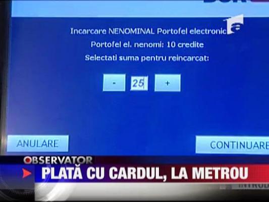 Plata cu cardul, la metrou