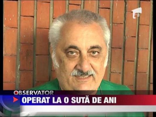 Operat la 100 de ani