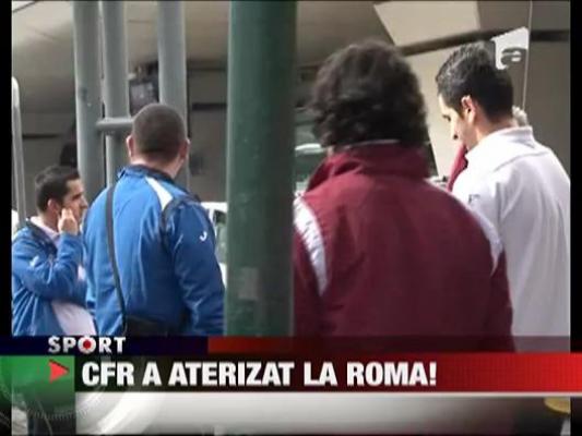 CFR A aterizat la Roma