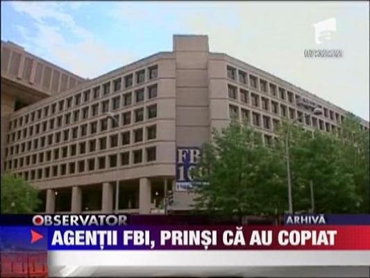 Agentii FBI, prinsi ca au copiat