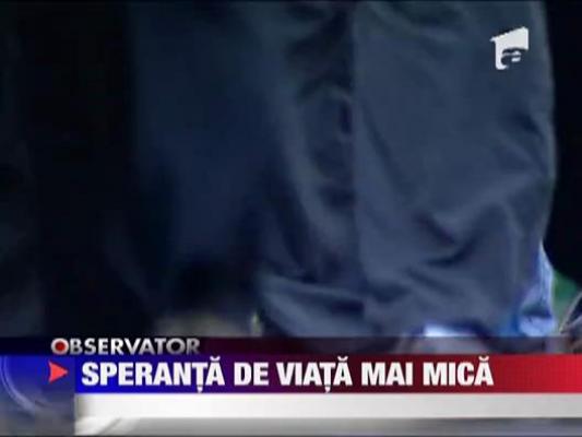 Avem o speranta de viata mai mica