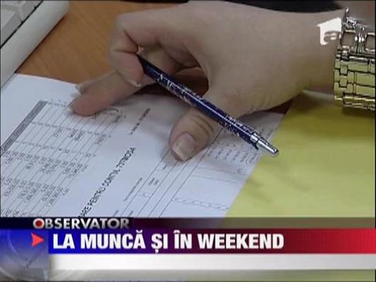 La munca si in weekend