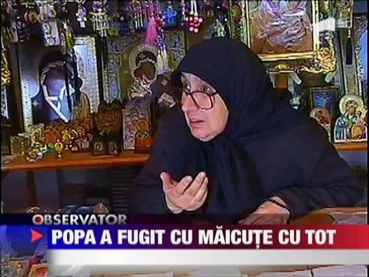 Popa a fugit cu maicute cu tot