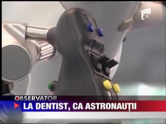 La dentist, ca astronautii