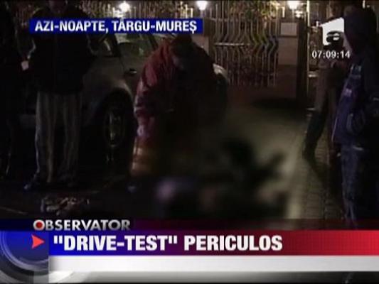 "Drive-test" periculos
