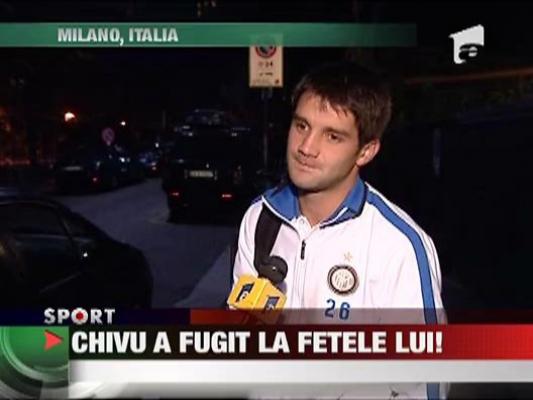 Chivu a fugit la fetele lui!