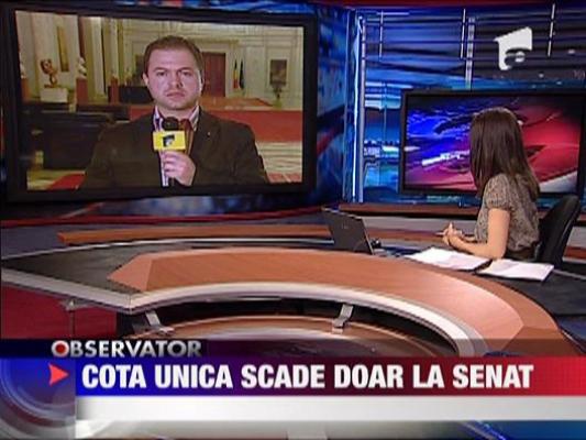 Cota Unica scade doar la Senat