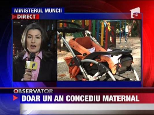 Doar un an concediu maternal