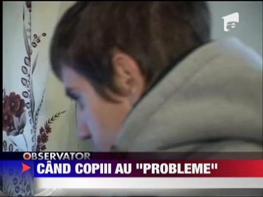 Cand copiii au "probleme"