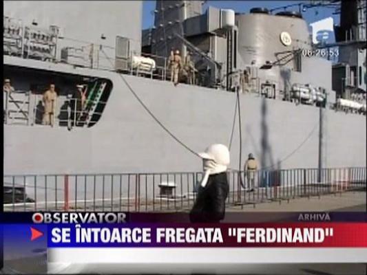 Se intoarce fregata "Regele Ferdinand" a Fortelor Navale Romane!