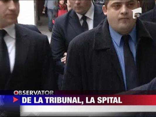 Sorin Ovidiu Vintu de la tribunal, la spital