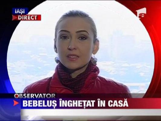 Bebelus inghetat in casa