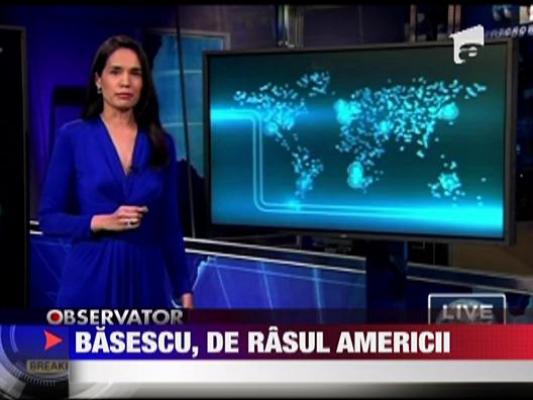 Basescu, de rasul Americii