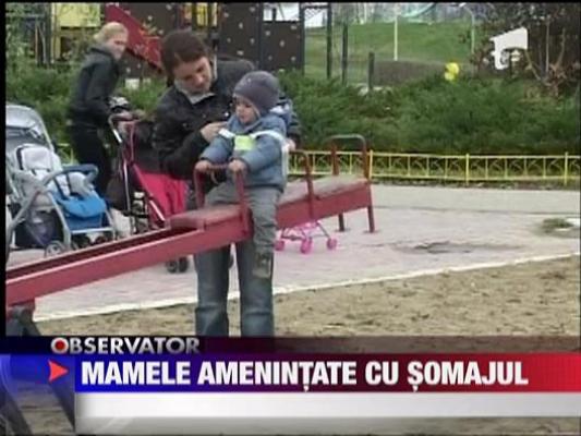 Mamele amenintate cu somajul