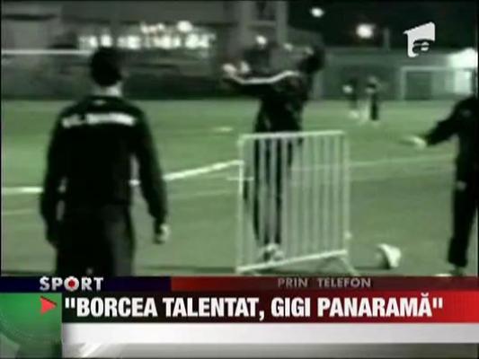 Piturca: "Borcea e talent, Gigi e panarama"