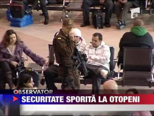 Securitate sporita la Otopeni