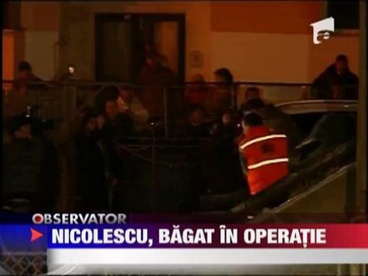 Nicolescu a intrat in operatie