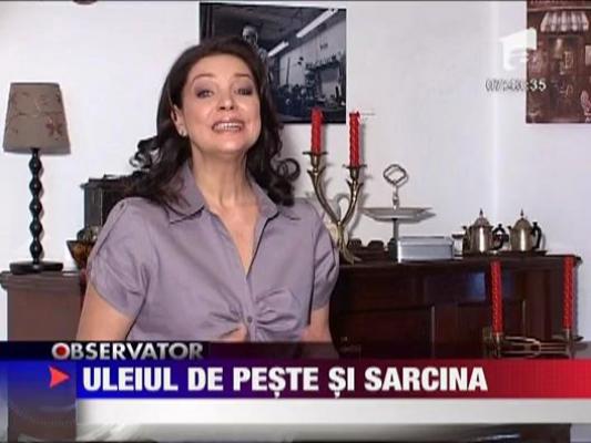 Felicia: Uleiul de peste bun pentru sarcina