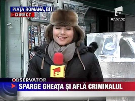 Sparge gheata si afla criminalul!