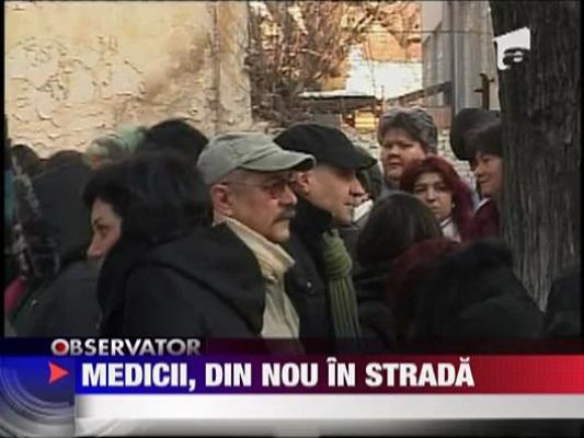 Medicii au iesit din nou in strada