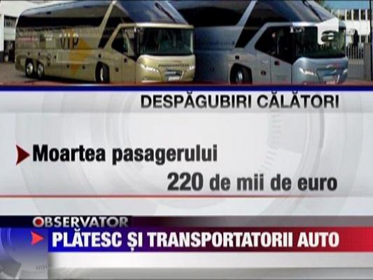 Si transportatorii auto vor plati despagubiri