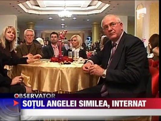 Sotul Angelei Similea, internat de urgenta