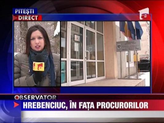 Hrebenciuc, in fata procurorilor
