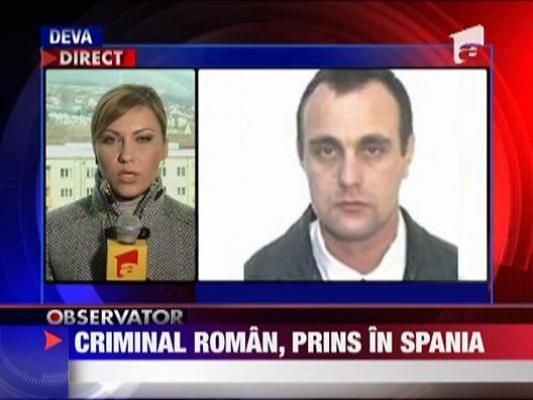 Unul dintre cei mai cautati criminali romani, prins in Spania