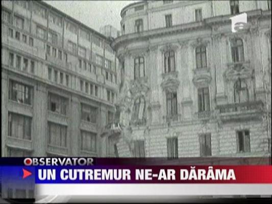 Un cutremur puternic ne-ar darama