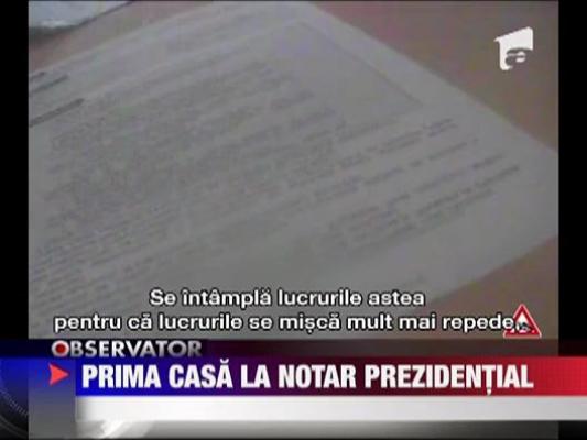 Prima Casa la notar prezidential