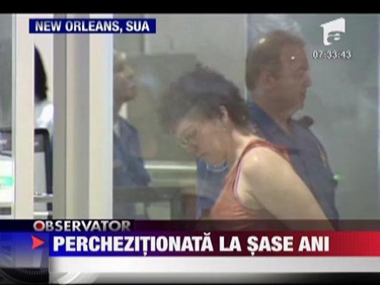 Fetita de sase ani perchezitionata pe aeroportul din New Orleans