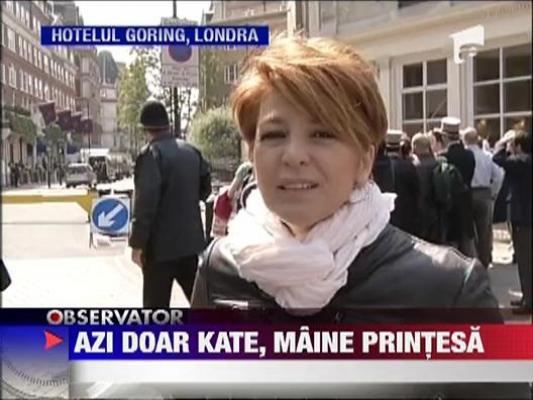 Azi doar Kate, maine printesa