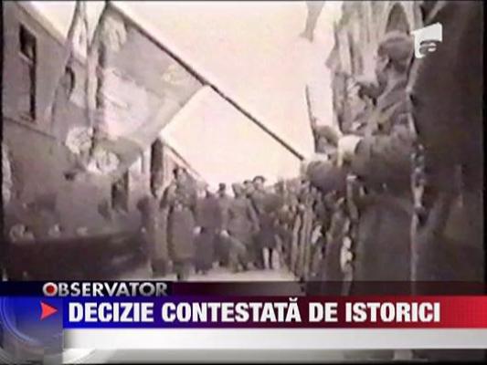 Decizie controversata de istorici