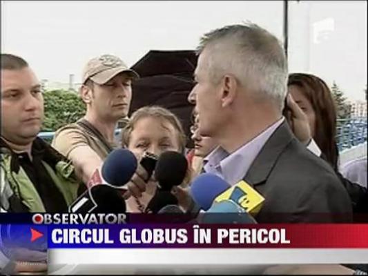 Circul Globus isi va inchide portile!