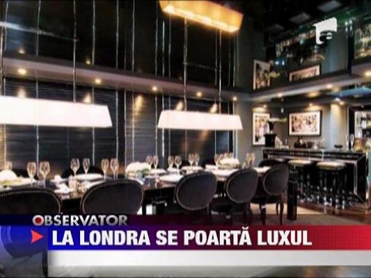 La Londra se poarta luxul