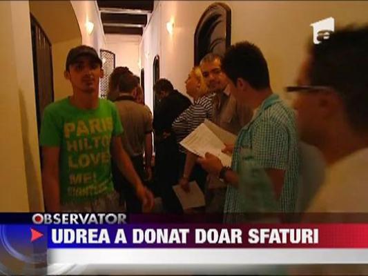 Udrea a donat doar sfaturi