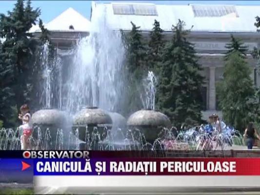 Canicula si radiatii periculoase in Romania