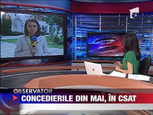 Concedierile in MAI, in CSAT