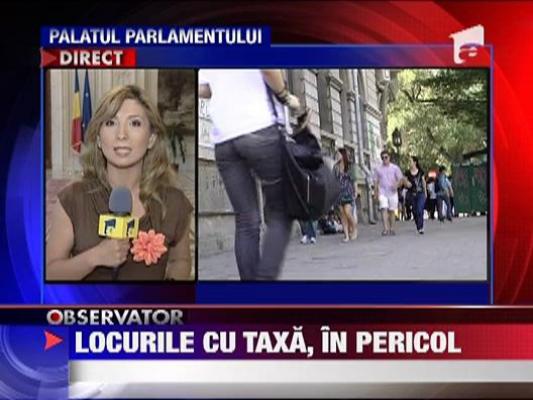 Locurile cu taxa la stat, amenintate cu disparitia‎