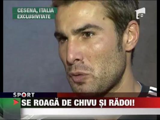 Mutu se roaga de Chivu si Radoi