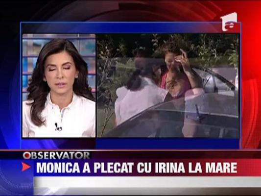 Monica a plecat cu Irina la mare