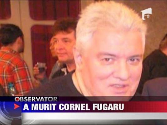 A murit Cornel Fugaru