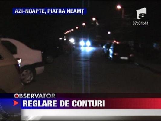 Reglare de conturi in stil mafiot la Piatra Neamt