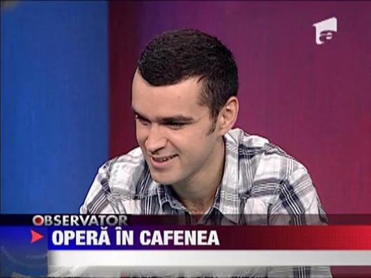 Opera in cafenea