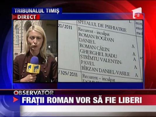 Fratii Roman vor sa fie liberi