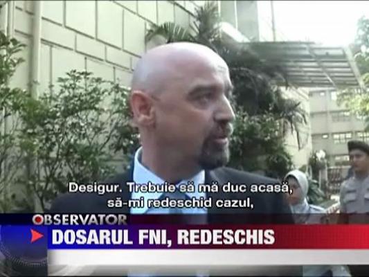 Dosarul FNI, redeschis