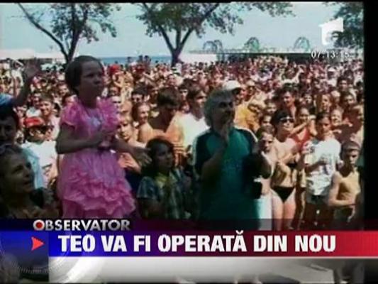 Teo va fi operata din nou